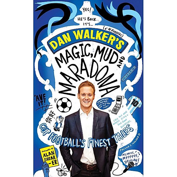 Magic, Mud and Maradona, Dan Walker