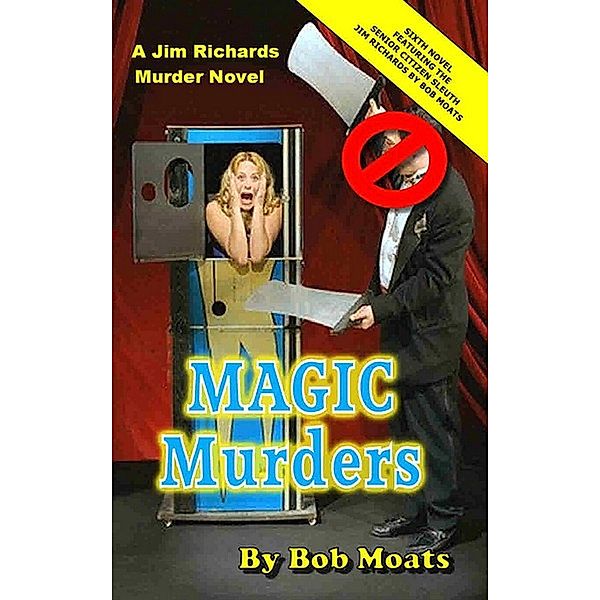 Magic Murders (Jim Richards Murder Novels, #6) / Jim Richards Murder Novels, Bob Moats