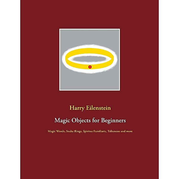 Magic Objects for Beginners, Harry Eilenstein