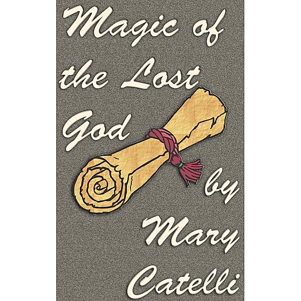 Magic of the Lost God, Mary Catelli
