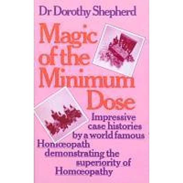 Magic Of The Minimum Dose, Dorothy Shepherd