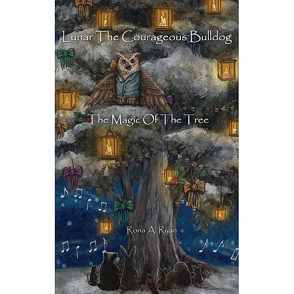 Magic of the Tree (Luna the Courageous Bulldog) / Luna the Courageous Bulldog, Rona A. Ryan