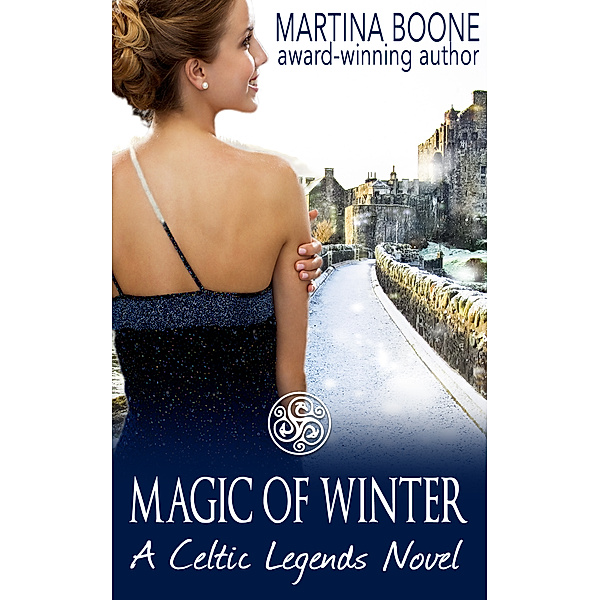 Magic of Winter: A Celtic Legends Novel, Martina Boone