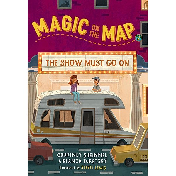 Magic on the Map #2: The Show Must Go On / Magic on the Map Bd.2, Courtney Sheinmel, Bianca Turetsky