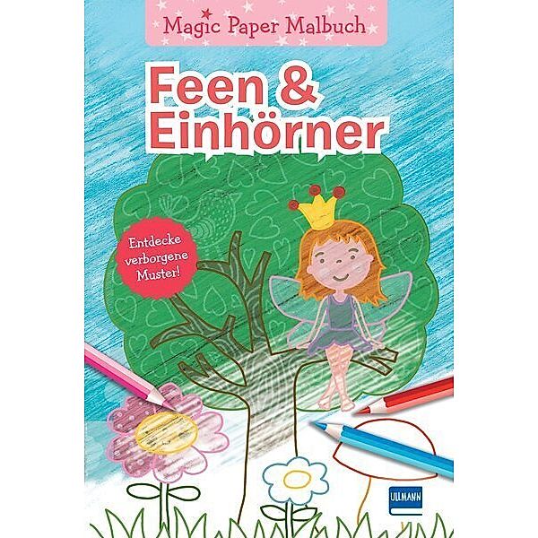 Magic Paper Malbuch - Feen & Einhörner