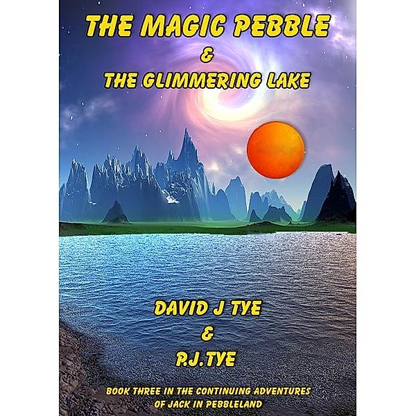Magic Pebble & The Glimmering Lake / David Tye, David Tye