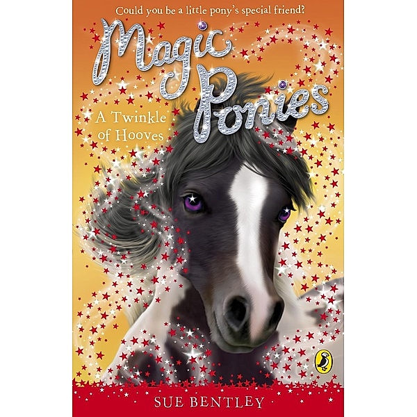 Magic Ponies: A Twinkle of Hooves / Magic Ponies Bd.3, Sue Bentley