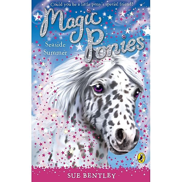 Magic Ponies: Seaside Summer / Magic Ponies Bd.6, Sue Bentley