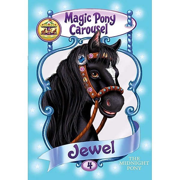 Magic Pony Carousel #4: Jewel the Midnight Pony / Magic Pony Carousel Bd.4, Poppy Shire