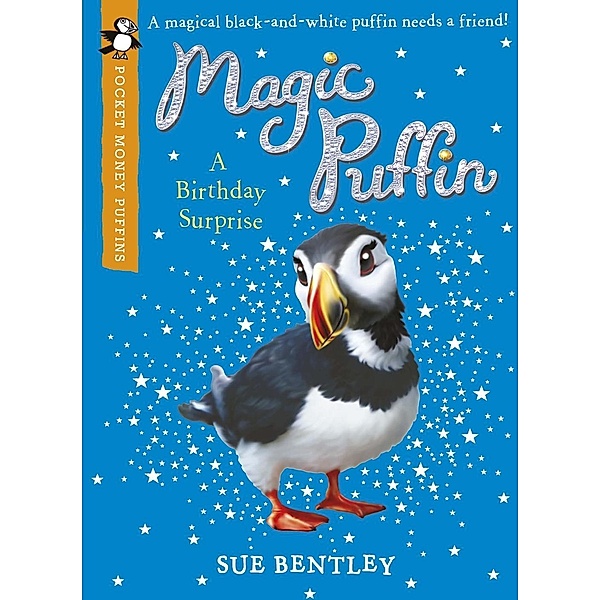 Magic Puffin: A Birthday Surprise (Pocket Money Puffin) / Pocket Money Puffins, Sue Bentley