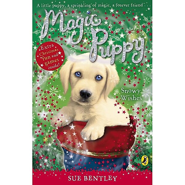 Magic Puppy: Snowy Wishes / Magic Puppy Bd.9, Sue Bentley