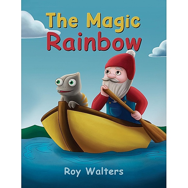 Magic Rainbow / Austin Macauley Publishers Ltd, Roy Walters