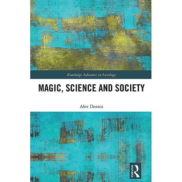 Magic, Science and Society, Alex Dennis