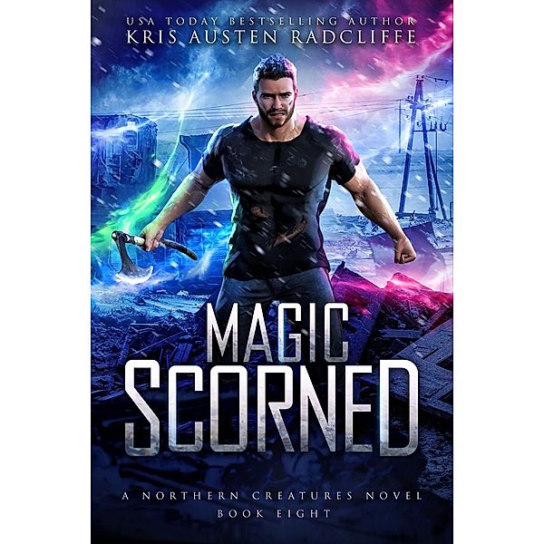 Magic Scorned (Northern Creatures, #8) / Northern Creatures, Kris Austen Radcliffe