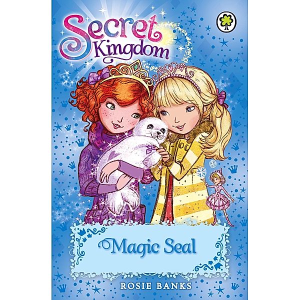 Magic Seal / Secret Kingdom Bd.20, Rosie Banks