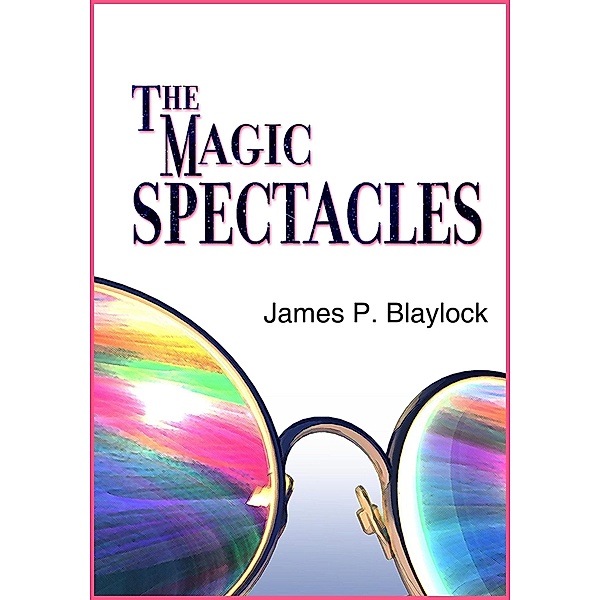 Magic Spectacles / JABberwocky Literary Agency, Inc., James P. Blaylock