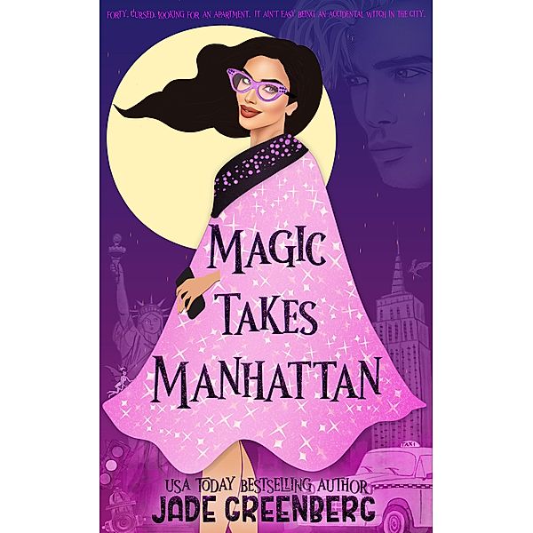 Magic Takes Manhattan: A Paranormal Women's Fiction Comedy, Jade Greenberg