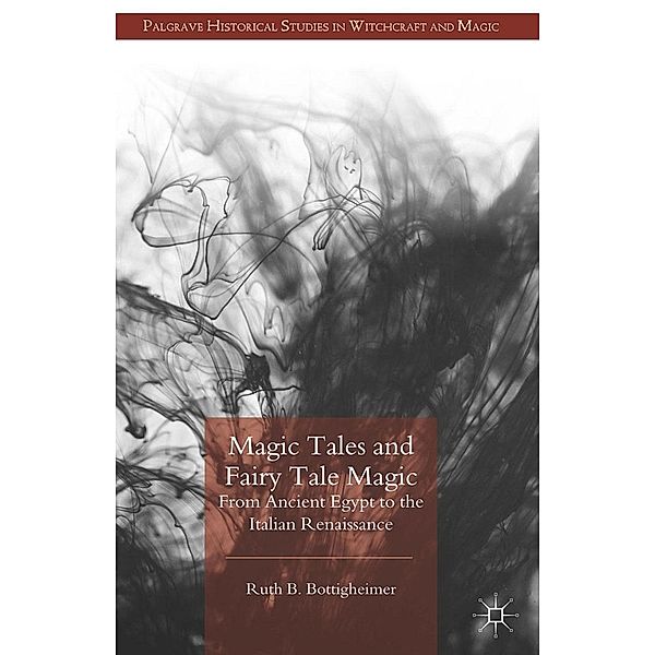 Magic Tales and Fairy Tale Magic / Palgrave Historical Studies in Witchcraft and Magic, R. Bottigheimer
