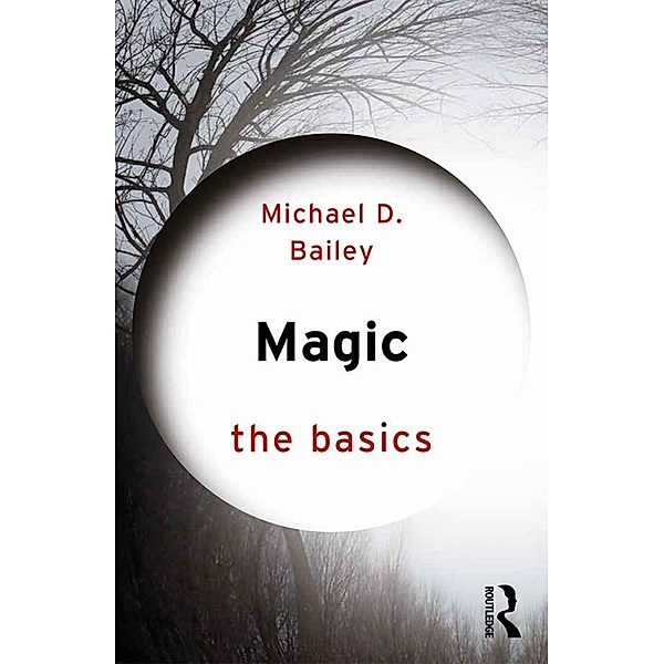 Magic: The Basics, Michael D. Bailey