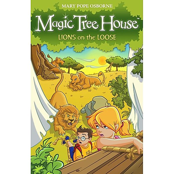 Magic Tree House 11: Lions on the Loose / Magic Tree House, Mary Pope Osborne