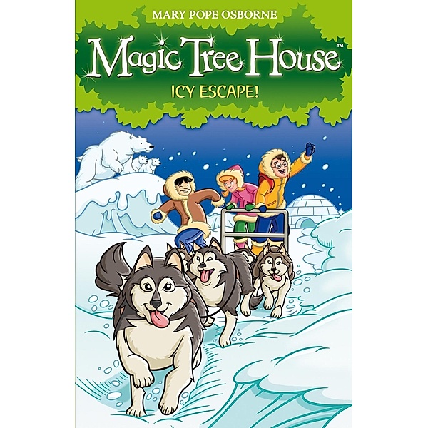 Magic Tree House 12: Icy Escape! / Magic Tree House, Mary Pope Osborne