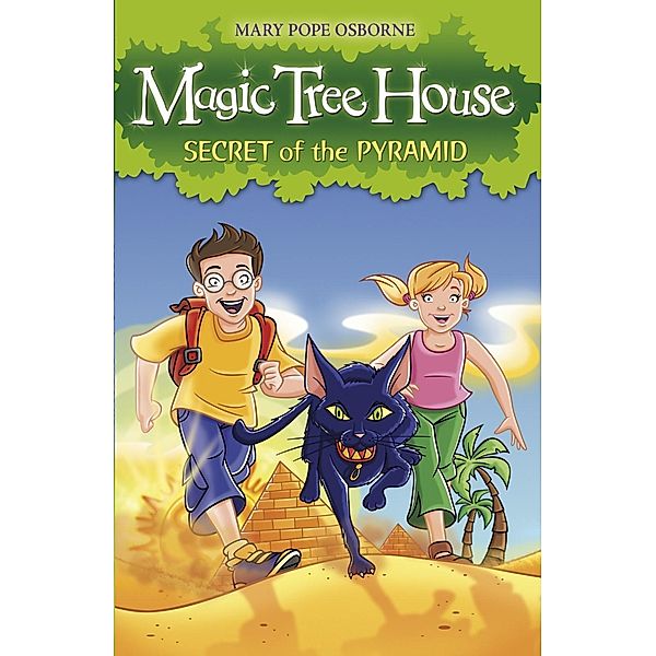 Magic Tree House 3: Secret of the Pyramid / Magic Tree House, Mary Pope Osborne