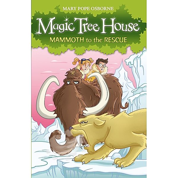 Magic Tree House 7: Mammoth to the Rescue / Magic Tree House, Mary Pope Osborne
