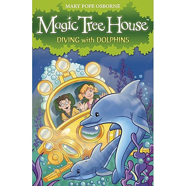 Magic Tree House 9: Diving with Dolphins / Magic Tree House, Mary Pope Osborne