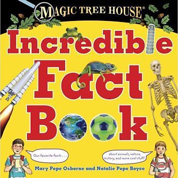 Magic Tree House Incredible Fact Book, Mary Pope Osborne, Natalie Pope Boyce