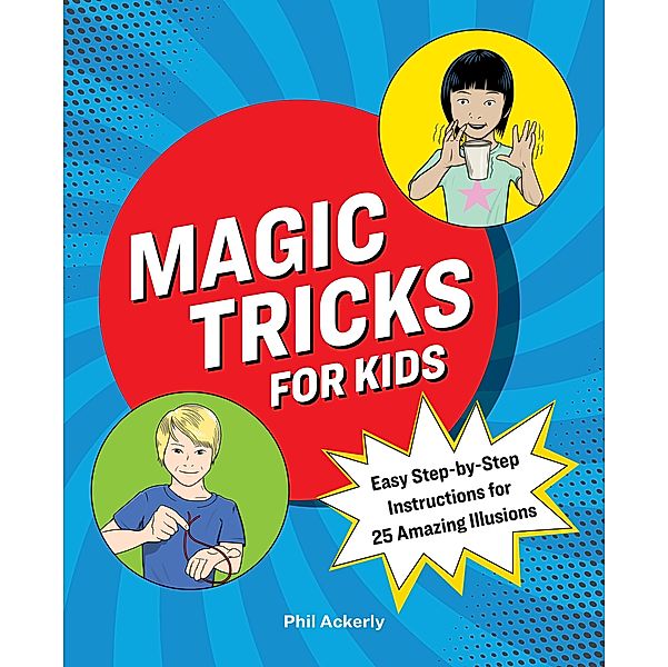 Magic Tricks for Kids, Phil Ackerly