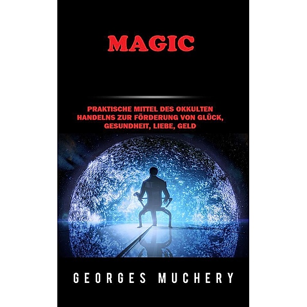 Magic (Übersetzt), Georges Muchery