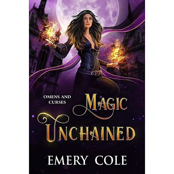 Magic Unchained (Omens and Curses, #1) / Omens and Curses, Emery Cole