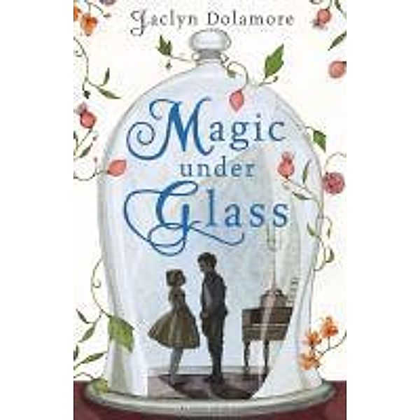 Magic Under Glass, Jaclyn Dolamore