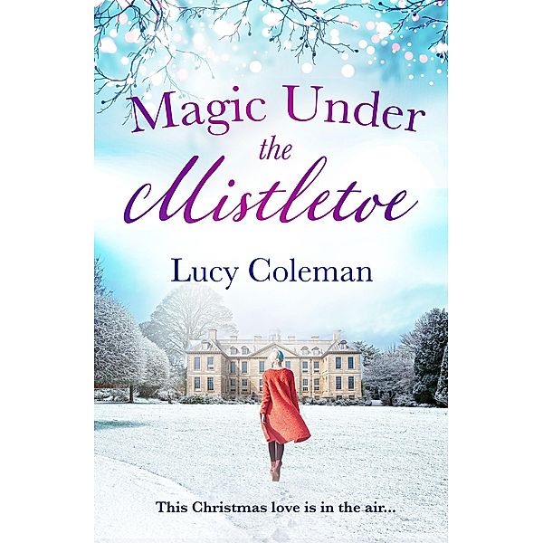 Magic Under the Mistletoe, Lucy Coleman