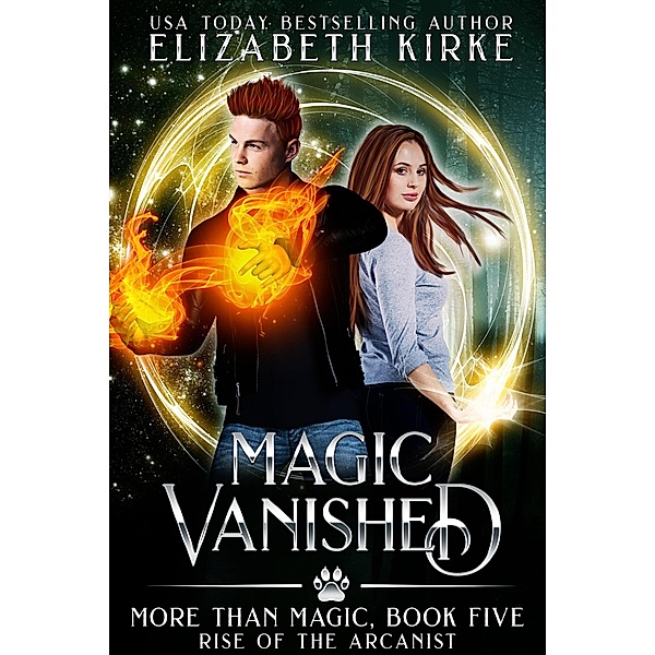Magic Vanished (Rise of the Arcanist) / More than Magic, Elizabeth Kirke