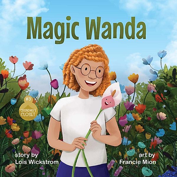 Magic Wanda (Grandma's Closet, #3) / Grandma's Closet, Lois Wickstrom
