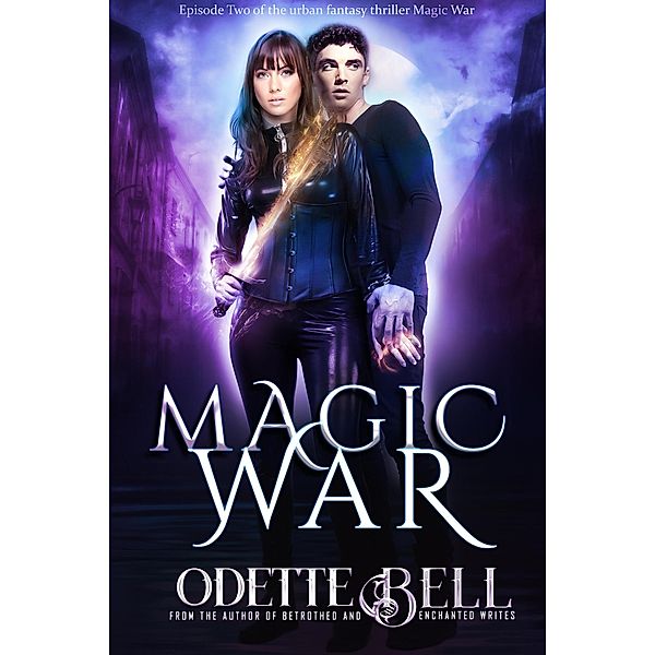 Magic War: Magic War Episode Two, Odette C. Bell