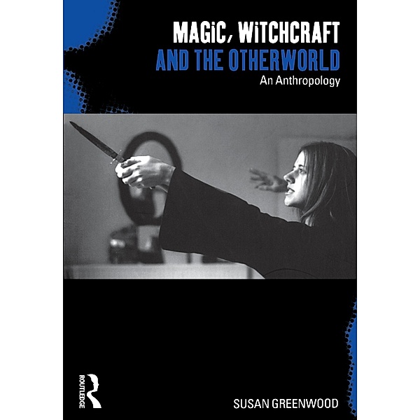 Magic, Witchcraft and the Otherworld, Susan Greenwood