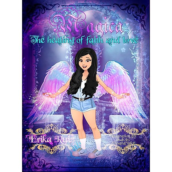 Magica: The Healing of Faith & Love, Erika Ruiz