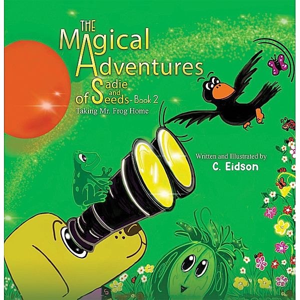 Magical Adventures of Sadie and Seeds - Book 2, C. Eidson