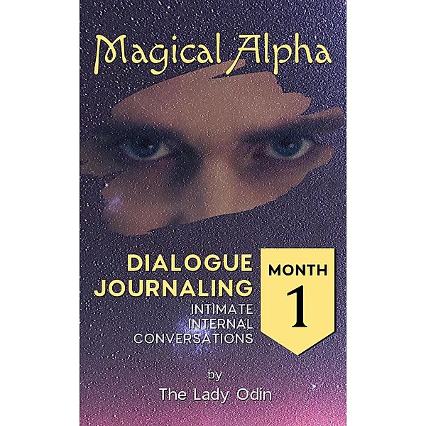 Magical Alpha Dialogue Journaling Intimate Internal Conversations Volume 1 (MADJiic, #1) / MADJiic, The Lady Odin