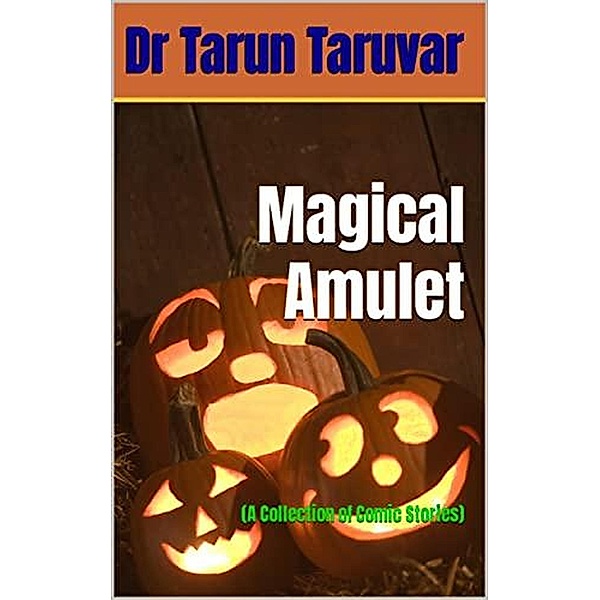 Magical Amulet, Tarun Taruvar