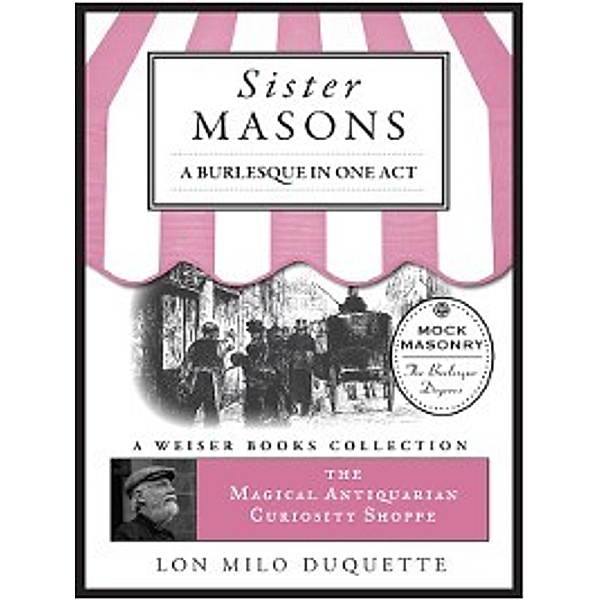 Magical Antiquarian Curiosity Shoppe: Sister Masons, Lon Milo DuQuette