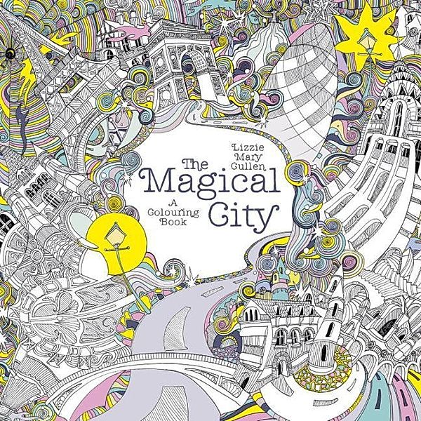 Magical Colouring Books / The Magical City, Lizzie Mary Cullen
