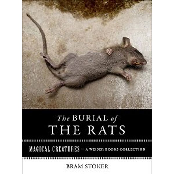 Magical Creatures: Burial of Rats, Bram Stoker, Varla Ventura