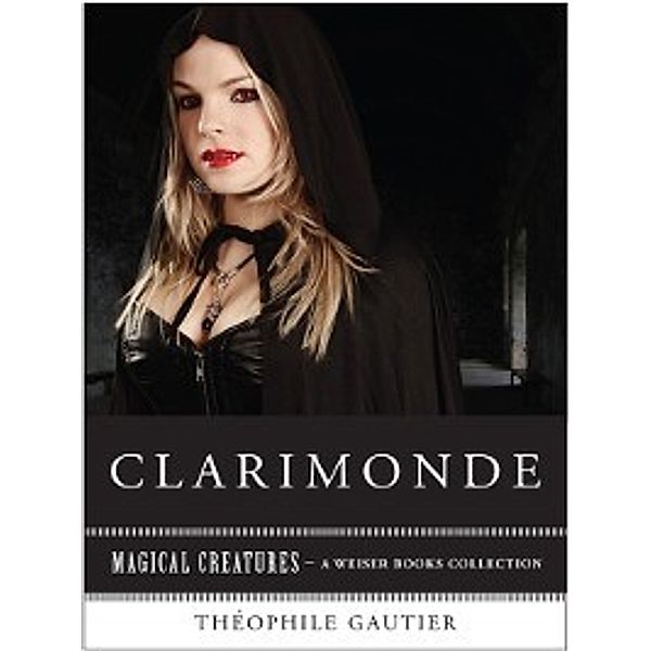 Magical Creatures: Clarimonde, Theophile Gautier, Varla Ventura