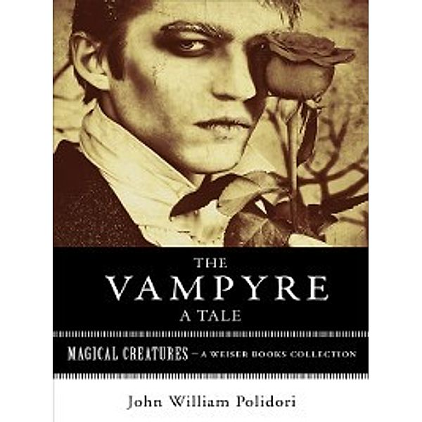 Magical Creatures: The Vampyre, John William Polidori, Varla Ventura