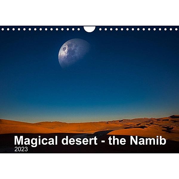 Magical desert - the Namib (Wall Calendar 2023 DIN A4 Landscape), Five-Birds Photography