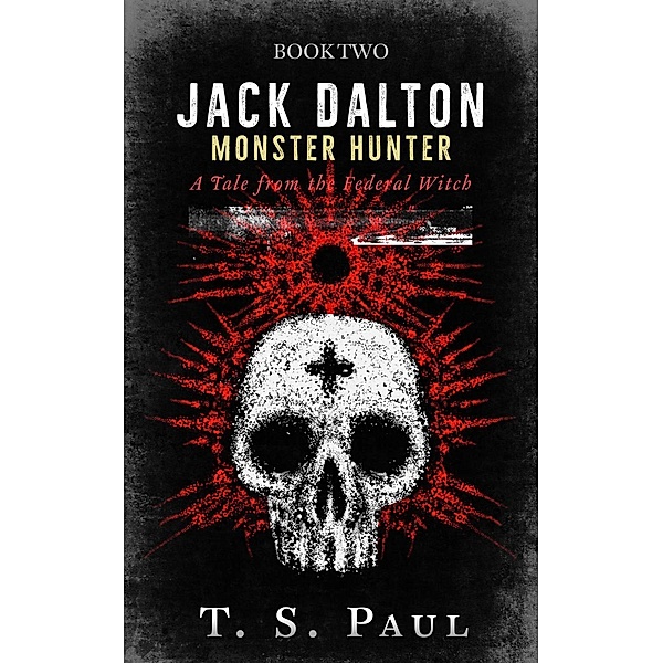Magical Division: Jack Dalton, Monster Hunter (Magical Division, #2), Ts Paul