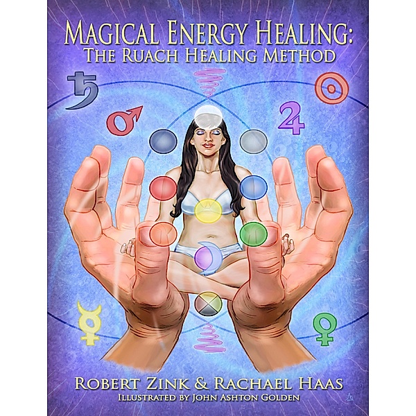 Magical Energy Healing: The Ruach Healing Method, Robert Zink, Rachael Haas